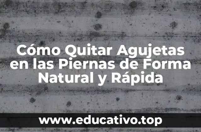 Cómo Quitar Agujetas en las Piernas de Forma Natural y Rápida
