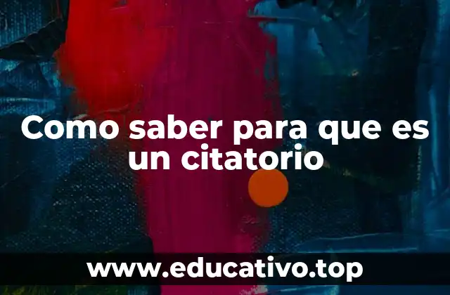 Como saber para que es un citatorio