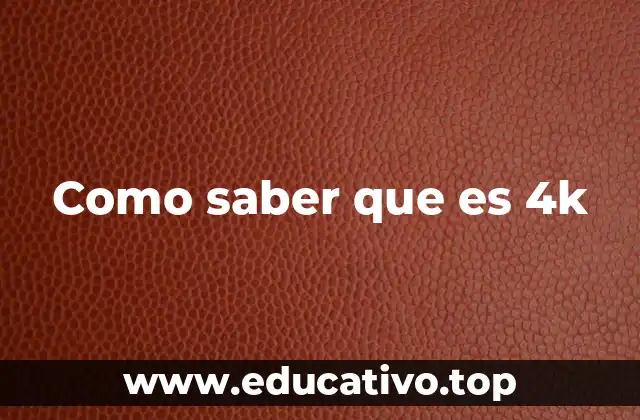 Como saber que es 4k