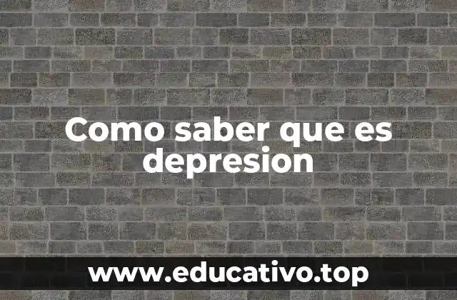 Como saber que es depresion
