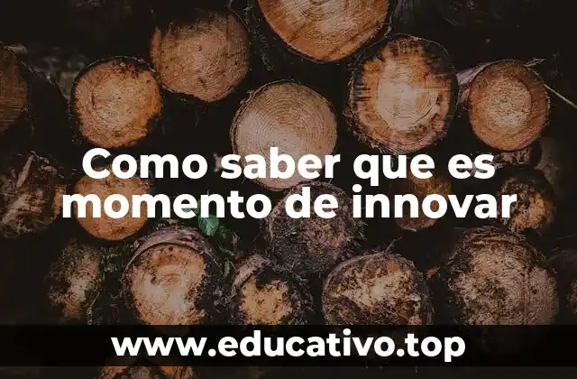 Como saber que es momento de innovar