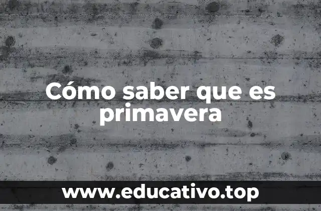 Cómo saber que es primavera