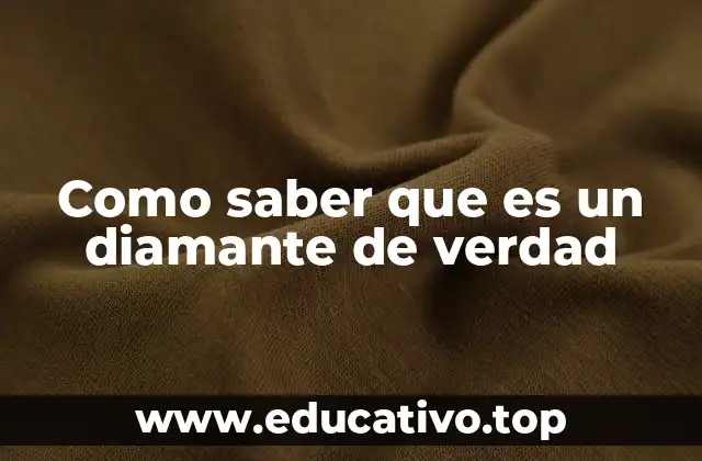 Como saber que es un diamante de verdad
