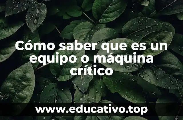 Cómo saber que es un equipo o máquina crítico