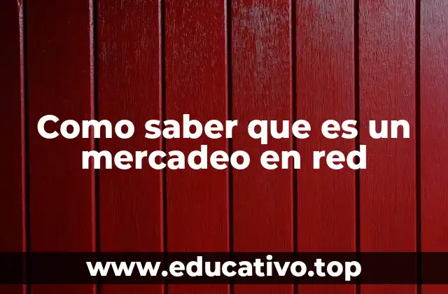 Como saber que es un mercadeo en red