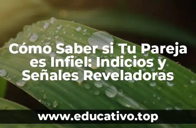 Cómo Saber si Tu Pareja es Infiel: Indicios y Señales Reveladoras