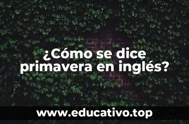 ¿Cómo se dice primavera en inglés?