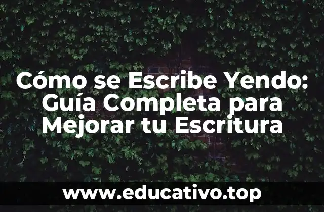 ¿Por qué es importante cómo se escribe yendo?