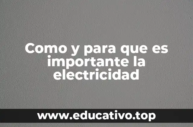 Como y para que es importante la electricidad