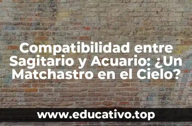 Compatibilidad entre Sagitario y Acuario: ¿Un Matchastro en el Cielo?