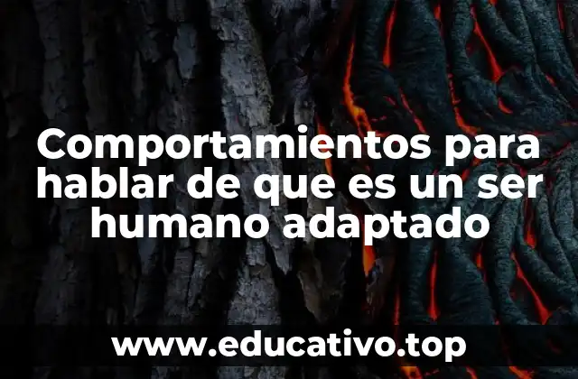 Comportamientos para hablar de que es un ser humano adaptado