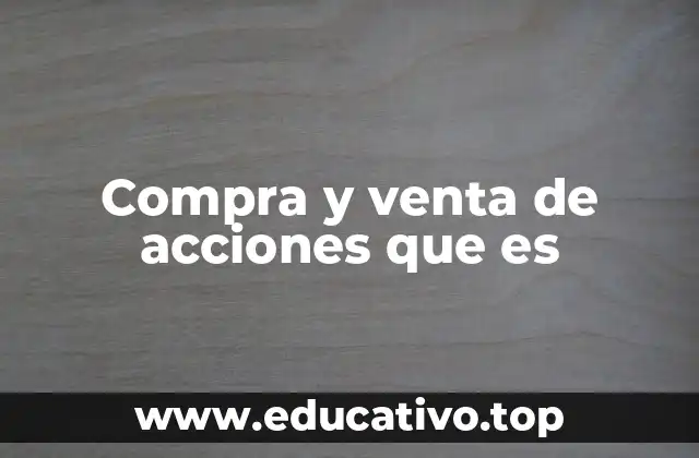 Compra y venta de acciones que es