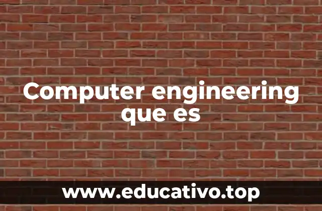 Computer engineering que es