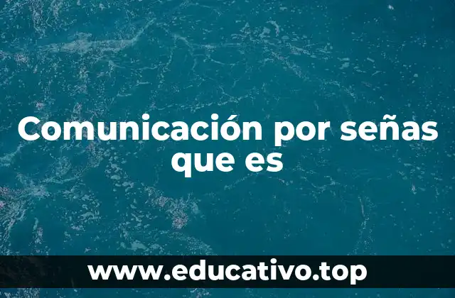 Comunicación por señas que es