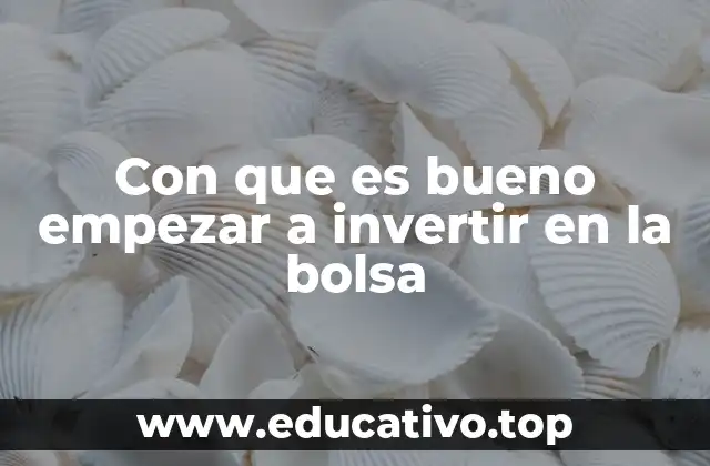 Cómo prepararte antes de invertir en el mercado accionario