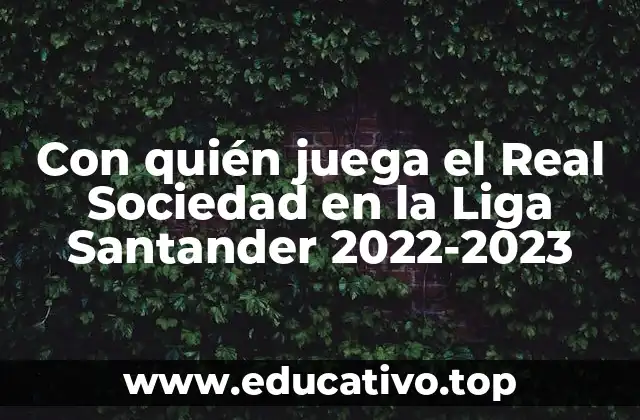 Con quién juega el Real Sociedad en la Liga Santander 2022-2023