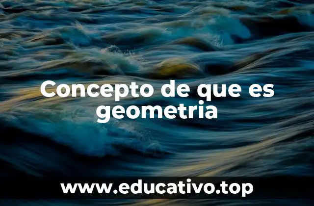 El papel de la geometría en la evolución del conocimiento humano