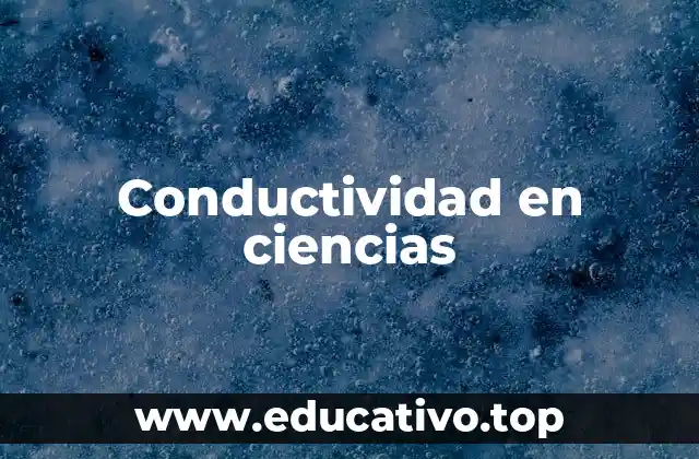 Conductividad en ciencias