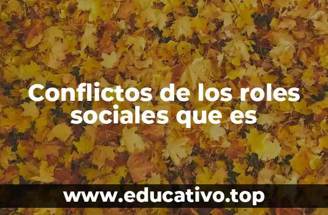 Conflictos de los roles sociales que es