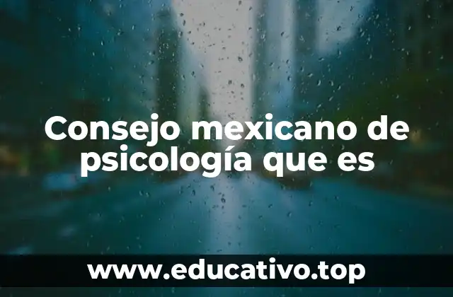 Consejo mexicano de psicología que es