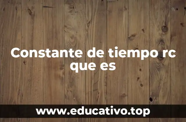 Constante de tiempo rc que es