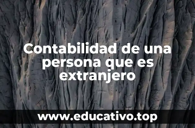 Contabilidad de una persona que es extranjero