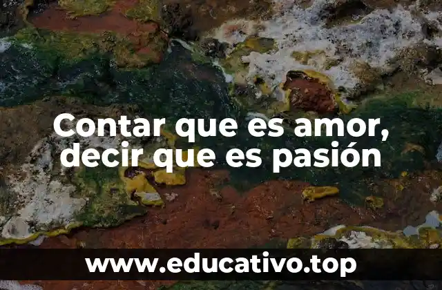 Contar que es amor, decir que es pasión