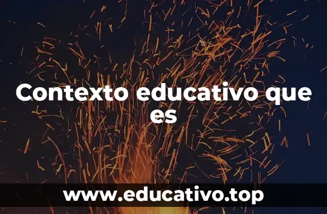 Contexto educativo que es