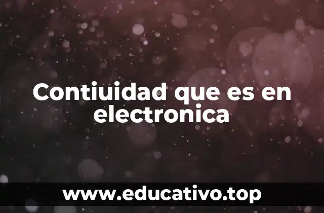 Contiuidad que es en electronica