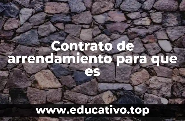 Contrato de arrendamiento para que es