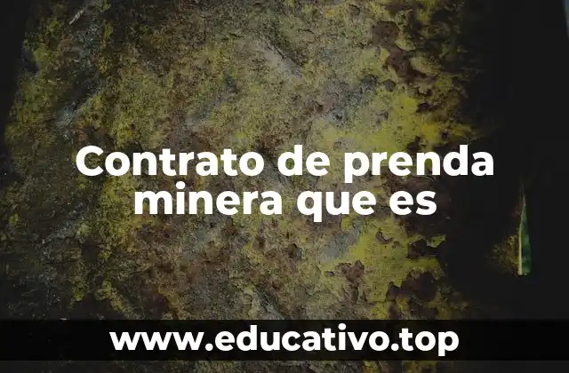 Contrato de prenda minera que es