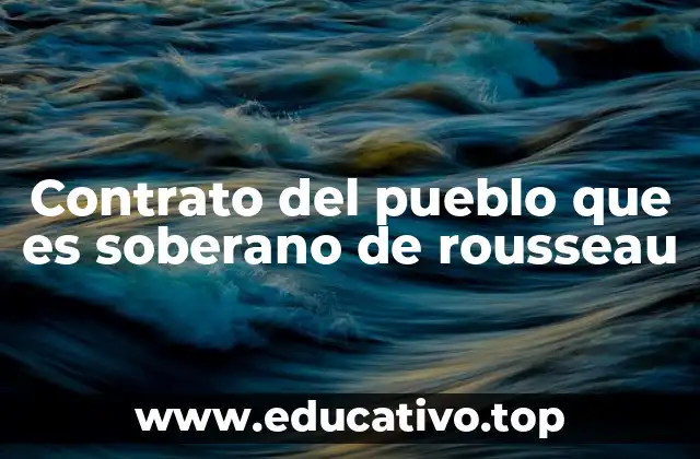 Contrato del pueblo que es soberano de rousseau