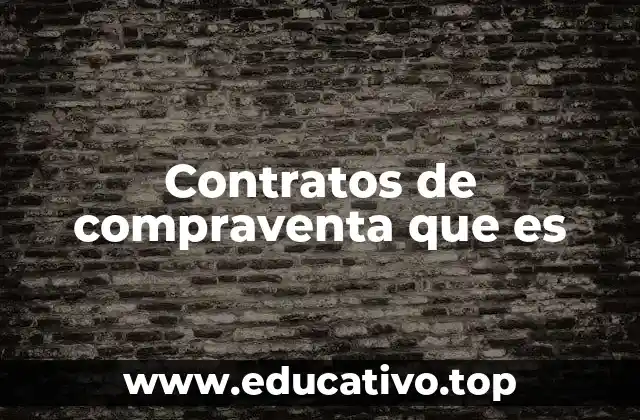 Contratos de compraventa que es