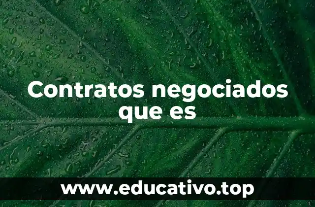 Contratos negociados que es