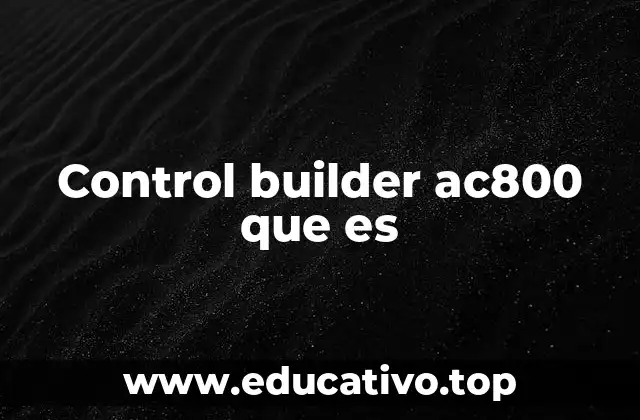 Control builder ac800 que es