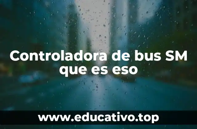 Controladora de bus SM que es eso