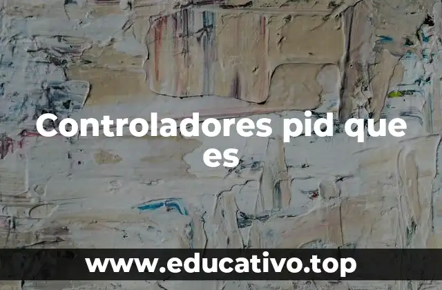 Aplicaciones de los controladores en sistemas de regulación