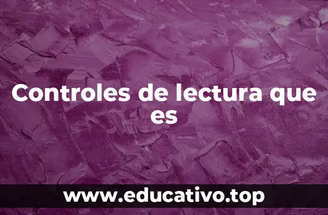 Controles de lectura que es