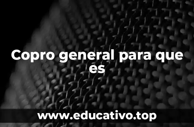 Copro general para que es