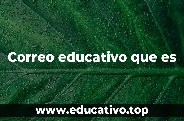 Correo educativo que es