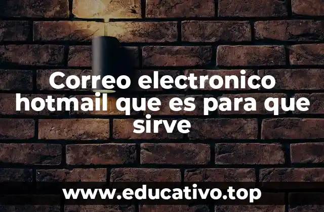 Correo electronico hotmail que es para que sirve