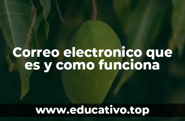 Correo electronico que es y como funciona