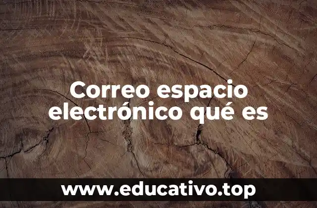 Correo espacio electrónico qué es