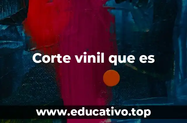Corte vinil que es
