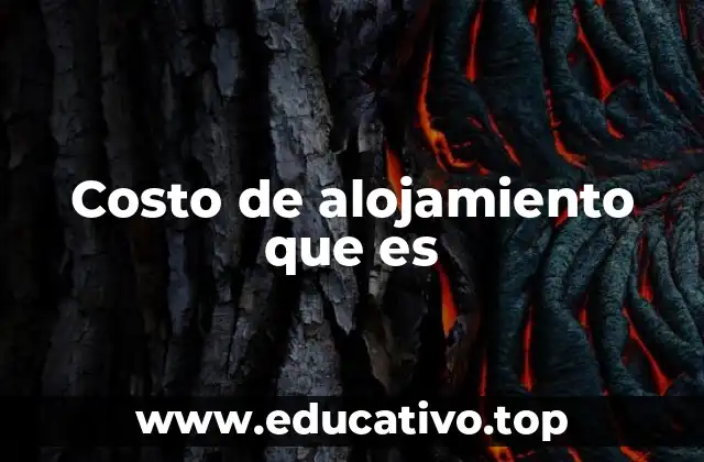 Costo de alojamiento que es
