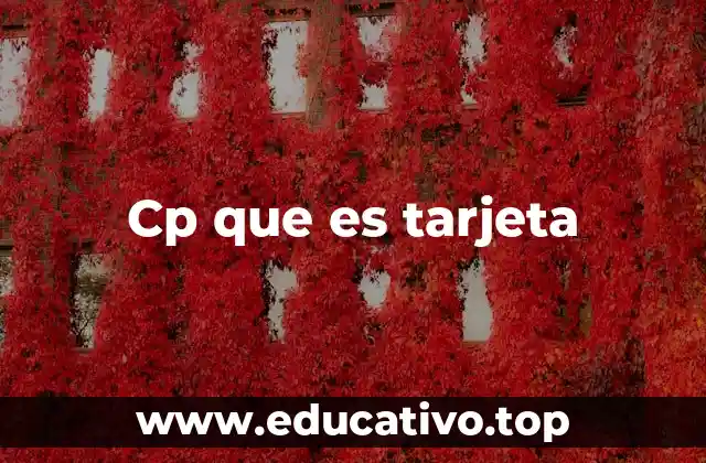 Cp que es tarjeta
