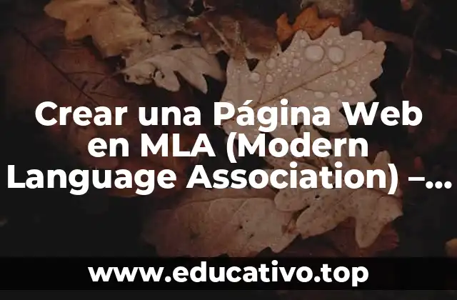 Crear una Página Web en MLA (Modern Language Association) – Guía Completa