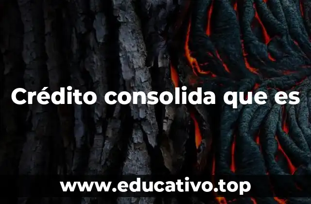 Crédito consolida que es