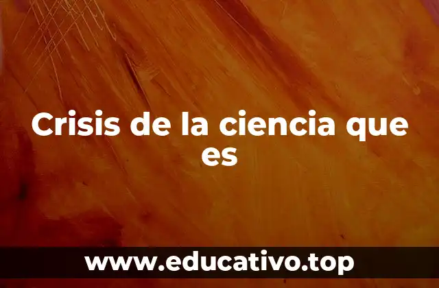 Crisis de la ciencia que es