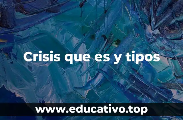 Crisis que es y tipos